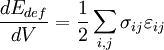 \frac{dE_{def}}{dV}=\frac{1}{2}\sum_{i,j} \sigma_{ij}\varepsilon_{ij}