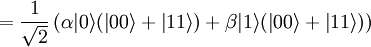 =\frac{1}{\sqrt{2}}\left(\alpha{\left\vert{0}\right\rangle}({\left\vert{00}\right\rangle}+{\left\vert{11}\right\rangle})+\beta{\left\vert{1}\right\rangle}({\left\vert{00}\right\rangle}+{\left\vert{11}\right\rangle})\right)