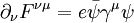 \partial_\nu F^{\nu \mu} = e \bar{\psi} \gamma^\mu \psi \,