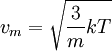 v_m = \sqrt{\frac{3}{m} k T}