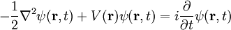 - \frac{1}{2} \nabla^2 \psi(\mathbf{r}, t) + V(\mathbf{r}) \psi(\mathbf{r}, t) = i \frac{\partial}{\partial t} \psi (\mathbf{r}, t)