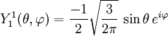 Y_{1}^{1}(\theta,\varphi)={-1\over 2}\sqrt{3\over 2\pi}\, \sin\theta\, e^{i\varphi}
