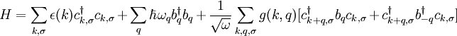 H=\sum_{k,\sigma} \epsilon(k) c^\dagger_{k,\sigma} c_{k,\sigma} + \sum_q \hbar \omega_q b^\dagger_q b_q + \frac{1}{\sqrt{\omega}} \sum_{k,q,\sigma} g(k,q) [c^\dagger_{k+q,\sigma} b_q c_{k,\sigma} + c^\dagger_{k+q,\sigma} b^\dagger_{-q} c_{k,\sigma}]