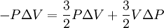 -P \Delta V = {3 \over 2} P \Delta V + {3 \over 2} V \Delta P