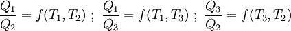 \frac{Q_1}{Q_2} = f(T_1,T_2)\ ;\ \frac{Q_1}{Q_3} = f(T_1,T_3)\ ;\ \frac{Q_3}{Q_2} = f(T_3,T_2)