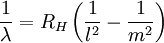 \frac{1}{\lambda} = R_H \left ( \frac{1}{l^2} - \frac{1}{m^2} \right )