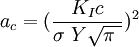 a_c = (\frac {K_Ic}{\sigma\ Y \sqrt{ \pi\ } })^2