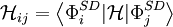 \mathcal{H}_{ij} = \left\langle \Phi_i^{SD} | \mathcal{H} | \Phi_j^{SD} \right\rangle