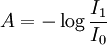 A = -\log\frac{I_1}{I_0}