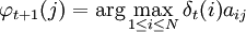 \varphi_{t+1}{(j)}=\arg\max_{1 \leq i \leq N}{\delta_{t}{(i)a_{ij}}}