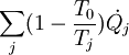 \sum_{j}(1-\frac{T_{0}}{T_{j}})\dot{Q_{j}}