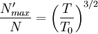 \frac{N'_{max}}{N} = \left(\frac{T}{T_0}\right)^{3/2}