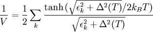 \frac{1}{V} = \frac{1}{2}\sum_{k}\frac{\tanh{(\sqrt{\epsilon_k^2+\Delta^2(T)}/2k_BT)}}{\sqrt{\epsilon_k^2+\Delta^2(T)}}
