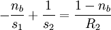 -\frac{n_b}{s_1} + \frac{1}{s_2} = \frac{1-n_b}{R_2}