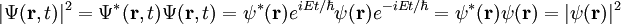 |\Psi(\mathbf{r},t)|^2  = \Psi^*(\mathbf{r},t) \Psi(\mathbf{r},t) = \psi^*(\mathbf{r}) e^{iEt/\hbar} \psi(\mathbf{r}) e^{-iEt/\hbar} =  \psi^*(\mathbf{r}) \psi(\mathbf{r}) = |\psi(\mathbf{r})|^2