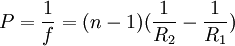 P=\frac{1}{f}= (n-1)(\frac{1}{R_2}-\frac{1}{R_1})
