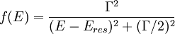 f(E)=\frac{\Gamma^2}{(E-E_{res})^2+(\Gamma/2)^2}