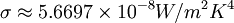 \sigma \approx 5.6697\times10^{-8} W/ m^2 K^4