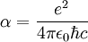 \alpha = \frac{e^2}{4\pi\epsilon_0\hbar c}