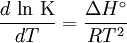 \frac{d \mbox{ ln K}}{dT} = \frac{\Delta H^\circ}{RT^2}