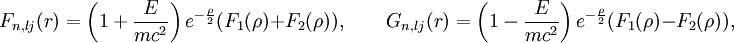 F_{n,lj}(r) = \left(1+\frac{E}{mc^2}\right)e^{-\frac{\rho}{2}}(F_1(\rho)+F_2(\rho)), \qquad G_{n,lj}(r) = \left(1-\frac{E}{mc^2}\right)e^{-\frac{\rho}{2}}(F_1(\rho)-F_2(\rho)),