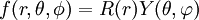 f(r,\theta,\phi)  = R(r) Y(\theta, \varphi)