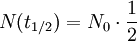 N(t_{1/2}) = N_0\cdot\frac{1}{2}
