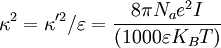 \kappa^{2} = \kappa'^{2}/ \varepsilon =\frac{8\pi N_{a}e^{2}I}{(1000 \varepsilon K_{B}T)}