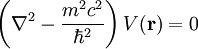 \left(\nabla^2 - \frac{m^2c^2}{\hbar^2}\right)V(\mathbf{r}) = 0
