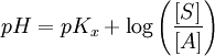 pH = pK_x + \log \left ( \frac{[S]}{[A]} \right )