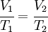 \cfrac{V_1}{T_1}= \cfrac{V_2}{T_2}