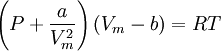\left(P + \frac{a}{V_m^2}\right)\left(V_m-b\right) = RT