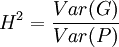 H^2 = \frac{Var(G)}{Var(P)}