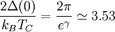 \frac{2\Delta(0)}{k_BT_C} = \frac{2\pi}{e^\gamma} \simeq 3.53