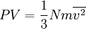 PV = {1 \over 3}Nm\overline{v^                                2}