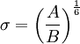 \sigma = \left( \frac{A}{B} \right)^{ \frac{1}{6} }