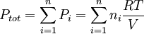P_{tot} = \sum_{i=1}^n P_i = \sum_{i=1}^n n_i \frac{R T}{V}
