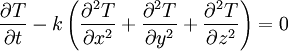 \frac{\partial T}{\partial t} -k\left(\frac{\partial^2T}{\partial x^2}+\frac{\partial^2T}{\partial y^2}+\frac{\partial^2T}{\partial z^2}\right)=0