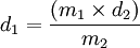 d_1 = {(m_1 \times d_2) \over m_2}