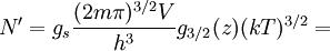 N^\prime = g_s\frac{(2m\pi)^{3/2}V}{h^3} g_{3/2}(z) (kT)^{3/2}=