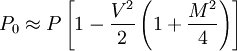 P_0 \approx P \left[1- \frac{V^2}{2}\left( 1+ \frac{M^2}{4} \right)\right]