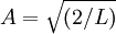 A = \sqrt{(2/L)}