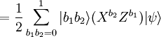 =\frac{1}{2}\sum_{b_1b_2=0}^{1}{\left\vert{b_1 b_2}\right\rangle}(X^{b_2}Z^{b_1}){\left\vert{\psi}\right\rangle}