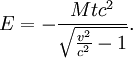 E = -\frac{Mtc^2}{\sqrt{\frac{v^2}{c^2} -1}}.