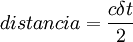 distancia = \frac {c \delta t}{2}