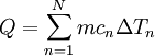 Q = \sum_{n=1}^N m c_n \Delta T_{n}