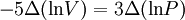 -5 \Delta (\operatorname{ln} V) = 3 \Delta (\operatorname{ln} P)