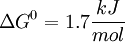 \Delta G^0 = 1.7 \frac{kJ}{mol}