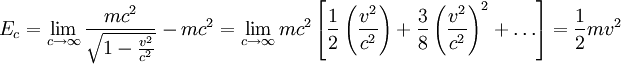 E_c = \lim_{c \to \infty} \frac{mc^2}{\sqrt{1-\frac{v^2}{c^2}}}-mc^2= \lim_{c \to \infty} mc^2\left [\frac{1}{2}\left(\frac{v^2}{c^2}\right)+ \frac{3}{8}\left(\frac{v^2}{c^2}\right)^2+\ldots \right] = \frac{1}{2}mv^2