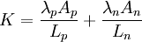 K=\frac{\lambda_pA_p}{L_p}+\frac{\lambda_nA_n}{L_n}\,